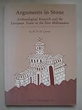 Arguments in Stone : Archaeological Research and the European Town in the First Millennium, Carver, M. O., 0946897573