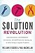 The Solution Revolution: How Business, Government, and Social Enterprises Are Teaming Up to Solve Society's Toughest Problems