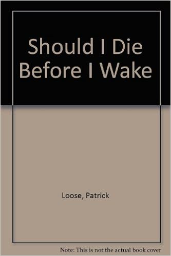 Should I Die Before I Wake Loose Patrick 9780806254227 Amazon Com Books