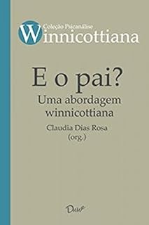 Livro E o pai?: Uma abordagem Winnicottiana