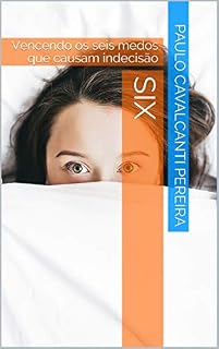 Livro Six: Vencendo os seis medos que causam indecisão