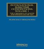 International Maritime Conventions (Volume 1): The Carriage of Goods and Passengers by Sea (Maritime by Francesco Berlingieri