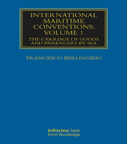 International Maritime Conventions (Volume 1): The Carriage of Goods and Passengers by Sea (Maritime by Francesco Berlingieri