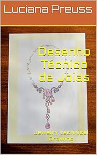Livro Desenho Técnico de Joias: Jewelry technical Drawing