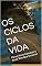 Livro OS CICLOS DA VIDA: Para o Novo Começar o Atual Tem Que Encerrar