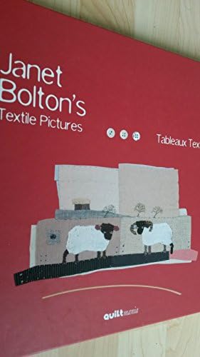 Janet Bolton's Textile Pictures ; Tableaux Textiles Hardcover โ 2007
