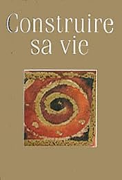 Construire sa vie