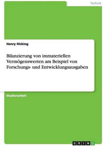 Bilanzierung Von Immateriellen Vermogenswerten Am Beispiel Von Forschungs- Und Entwicklungsausgaben (German Edition)
