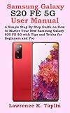 Samsung Galaxy S20 FE 5G User Manual: A Simple Step