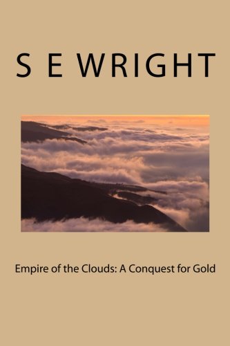 Empire of the Clouds: A Conquest for Gold (The Incas) (Volume 1)