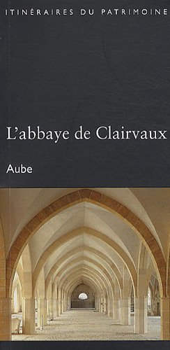 L' abbaye de Clairvaux, Aube