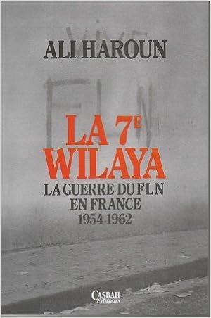Amazonfr La 7ème Wilaya La Guerre Du Fln En France 1954 - 