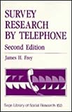 Survey Research by Telephone, Frey, James H., 0803929854