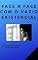 Livro FACE A FACE COM O VAZIO EXISTENCIAL