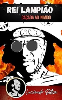Livro Rei Lampião: Caçada ao Inimigo