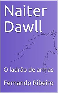 Livro Naiter Dawll: O ladrão de armas
