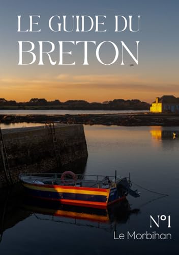 Le Guide du Breton: Le Morbihan