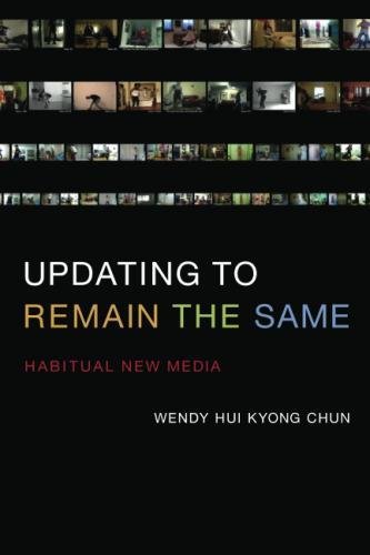Updating to Remain the Same: Habitual New Media (MIT Press)