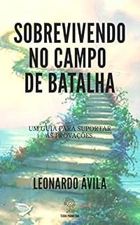Livro Sobrevivendo no campo de batalha: Um guia para suportar as provações