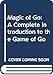 The Magic of Go: A Complete Introduction to the Game by 