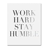 Work Hard Stay Humble Silver Foil Print Modern Typographic Poster Girl Boss Office Decor Motivational Poster Dorm Room Wall Art 5 inches x 7 inches B43