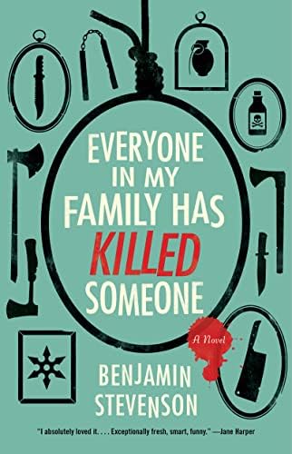 Amazon.com: Everyone in My Family Has Killed Someone: A Novel (The