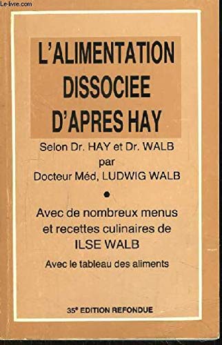Amazon Fr L Alimentation Dissociee D Apres Hay Dr Hay Dr Walb Livres