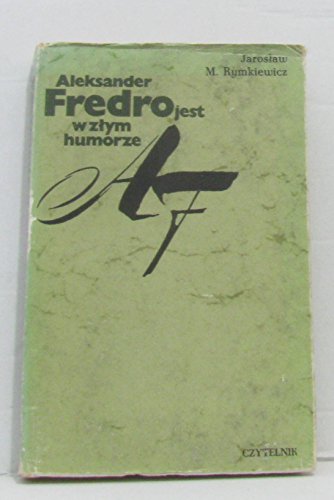 Aleksander fredro jest wylym humorze