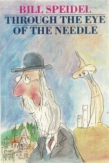Through the Eye of the Needle by William C. Speidel
