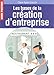 Les bases de la création d'entreprise: guide pratique by 