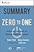 Summary of 'Zero to One' by Peter Thiel & Blake Masters. (2 Summaries in 1: In-Depth Summary and Bonus 2-Page PDF.)