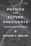 Book cover for Physics for Future Presidents: The Science Behind the Headlines