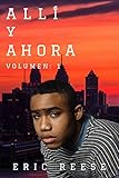 Allí y Ahora (Spanish Edition) by Eric Reese