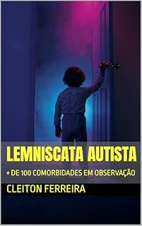 Livro LEMNISCATA AUTISTA: + DE 100 COMORBIDADES EM OBSERVAÇÃO
