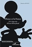 Disney et la France: Les vingt ans d'Euro Disneyland (Questions contemporaines) (French Edition) by Sébastien Roffat