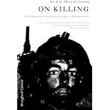 On Killing: The Psychological Cost of Learning to Kill in War and Society