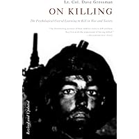 On Killing: The Psychological Cost of Learning to Kill in War and Society