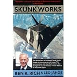 Skunk Works : A Personal Memoir from the U-2 to the Stealth Fighter, Rich, Ben R. and Janos, Leo, 0316743305