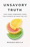 Unsavory Truth: How Food Companies Skew the Science of What We Eat