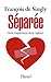 Séparée : Vivre l'expérience de la rupture by