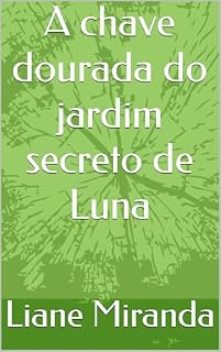 Livro A chave dourada do jardim secreto de Luna