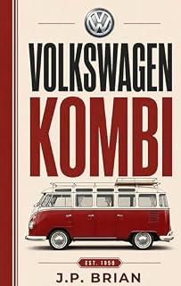 Livro Volkswagen Kombi: A História do Clássico Brasileiro que Marcou Gerações no Trabalho, nas Viagens e nas Ruas (Lendas Sobre Rodas)
