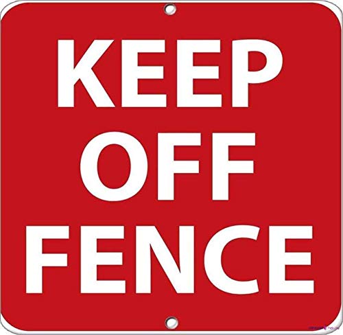 Street sign warning plaque Keep Off Fence Hazard Keep Off sign Courtyard decoration, office signs For Outdoor & Indoor 8 X 12 Inch