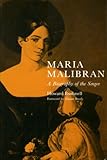 Maria Malibran : A Biography of the Singer, Bushnell, Howard, 0271002220