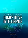 The Complete Guide to Competitive Intelligence (Fifth Edition)