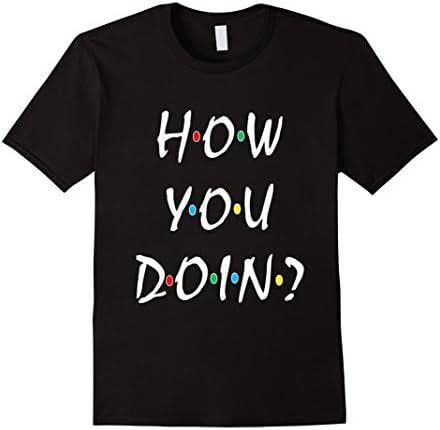 Men's How You Doin? Funny T-shirts XL Black