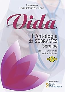 Livro VIDA - Primeira Antologia da Sobrames Sergipe: Primeira Antologia da Sobrames Sergipe