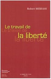 Le  travail de la liberté