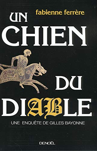 Un chien du diable: une enquête de Gilles Bayonne