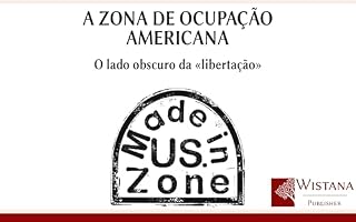 Livro A Zona de Ocupação Americana: O lado obscuro da «libertação» (Atos impunes)